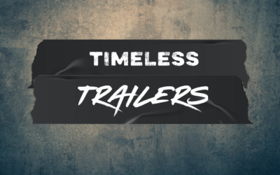 TIMELESS TRAILERS!