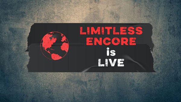 LIMITLESS ENCORE IS LIVE!