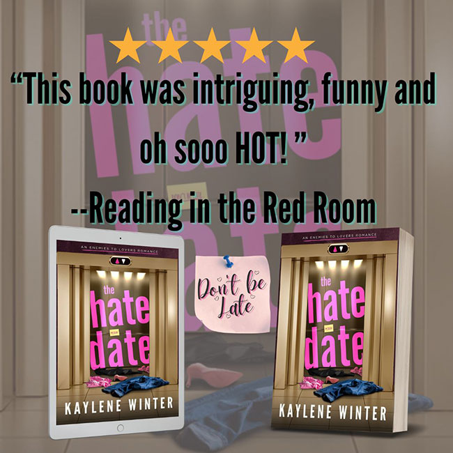 "This book was intriguing, funny and sooo HOT!" -- Reading in the Red Room, The Hate Date Review